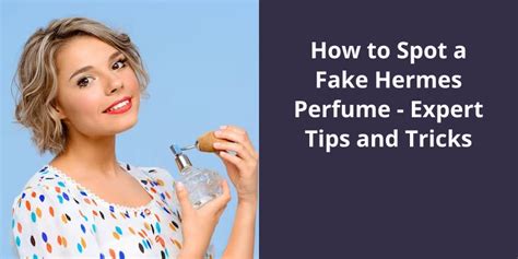 How to Spot a Fake Hermes Perfume: Expert Tips 